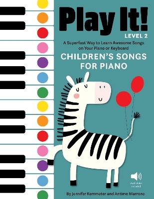 Play It! Children&rsquo;s Songs for Piano (Level 2) - Jennifer Kemmeter, Antimo Marrone