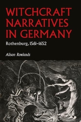 Witchcraft Narratives in Germany - Alison Rowlands