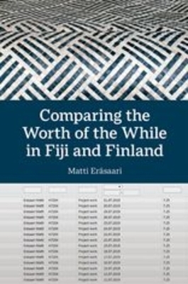 Comparing the Worth of the While in Fiji and Finland - Matti Er&auml;saari