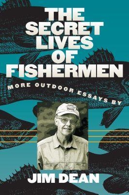 The Secret Lives of Fishermen - Jim Dean