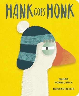 Hank Goes Honk - Maudie Powell-Tuck