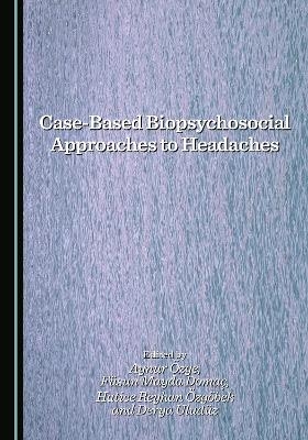 Case-Based Biopsychosocial Approaches to Headaches - 