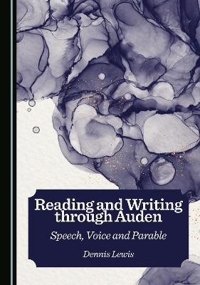 Reading and Writing through Auden - Dennis Lewis