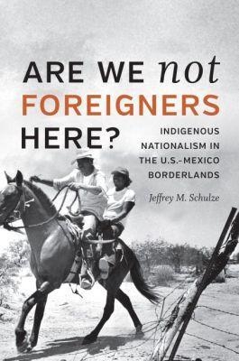 Are We not Foreigners Here? - Jeffrey M. Schulze