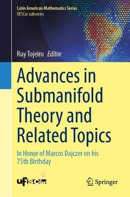 Advances in Submanifold Theory and Related Topics - 