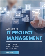 Methods of IT Project Management - Brewer, Jeffrey L.; Dittman, Kevin C.; Thomas, Paul J.