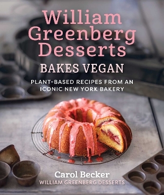 William Greenberg Desserts Bakes Vegan - Carol Becker
