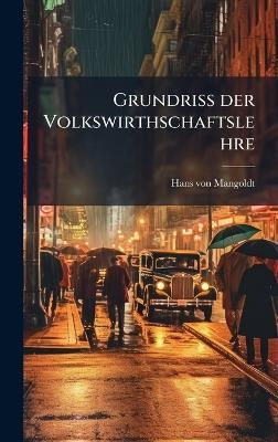 Grundriss der Volkswirthschaftslehre - Hans von Mangoldt