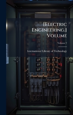 [Electric Engineering.] Volume - 