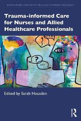 Trauma-informed Care for Nurses and Allied Healthcare Professionals - 