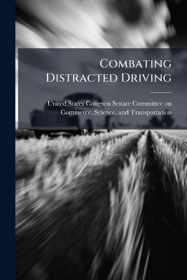 Combating Distracted Driving - 