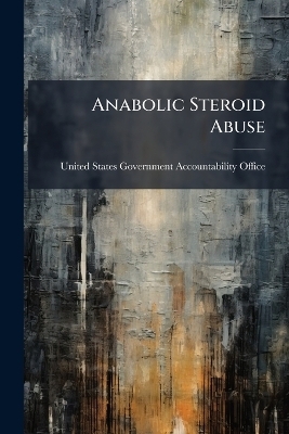 Anabolic Steroid Abuse - 