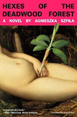 Hexes of the Deadwood Forest - Agnieszka Szpila