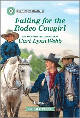 Falling for the Rodeo Cowgirl - Cari Lynn Webb