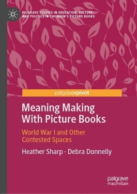 Meaning Making With Picture Books - Heather Sharp, Debra Donnelly