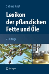 Lexikon der pflanzlichen Fette und &Ouml;le - Sabine Krist