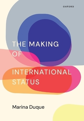 The Making of International Status - Marina Duque