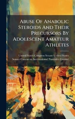 Abuse Of Anabolic Steroids And Their Precursors By Adolescent Amateur Athletes - 