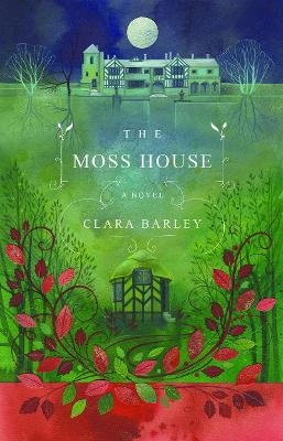 The Moss House - Clara Barley