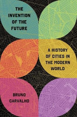 The Invention of the Future - Bruno Carvalho