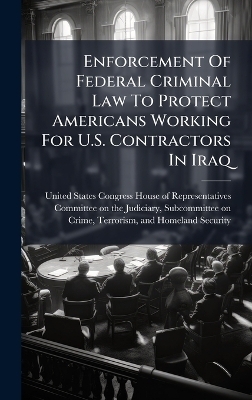 Enforcement Of Federal Criminal Law To Protect Americans Working For U.S. Contractors In Iraq - 