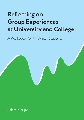 Reflecting on Group Experiences at University and College