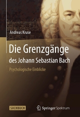 Die Grenzg&auml;nge des Johann Sebastian Bach - Andreas Kruse