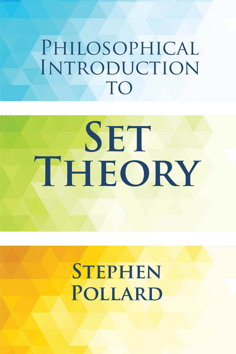 Philosophical Introduction to Set Theory -  Stephen Pollard