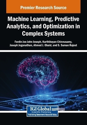 Machine Learning, Predictive Analytics, and Optimization in Complex Systems - 