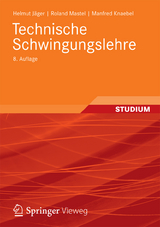 Technische Schwingungslehre - Helmut J&auml;ger, Roland Mastel, Manfred Knaebel