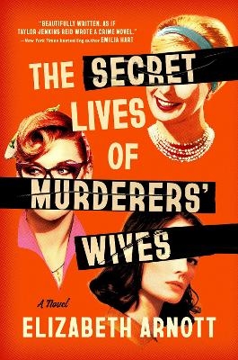 The Secret Lives of Murderers' Wives - Elizabeth Arnott