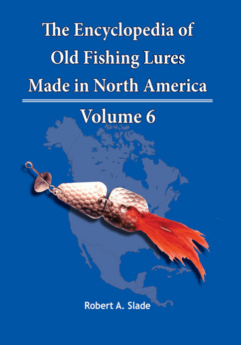 The Encyclopedia of Old Fishing Lures - Robert A. Slade