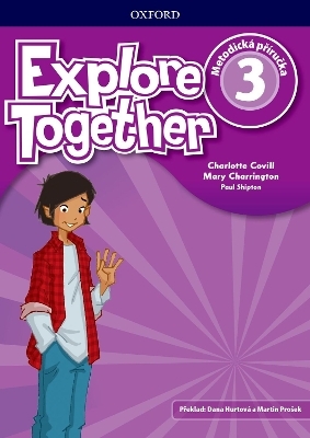 Explore Together 3 Teachers Book Pack (Czech Republic)