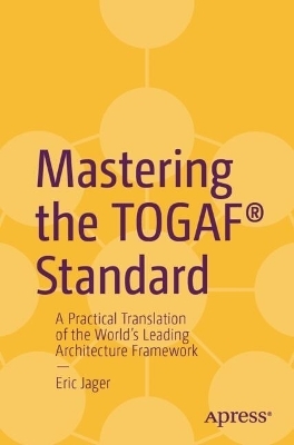 Mastering the TOGAF® Standard - Eric Jager