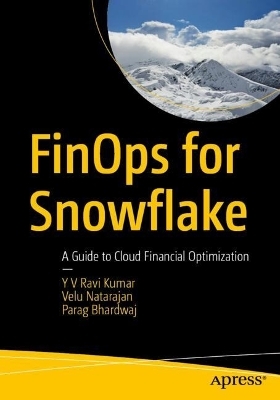 FinOps for Snowflake - Y V Ravi Kumar, VELU NATARAJAN, Parag Bhardwaj