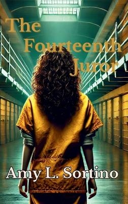 The Fourteenth Juror - Amy Sortino
