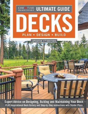 Ultimate Guide: Decks, 7th Edition -  Editors of Creative Homeowner