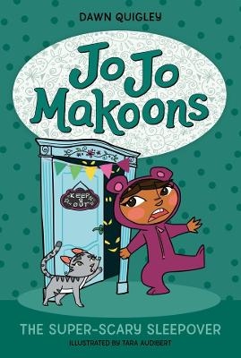 Jo Jo Makoons: The Super-Scary Sleepover - Dawn Quigley