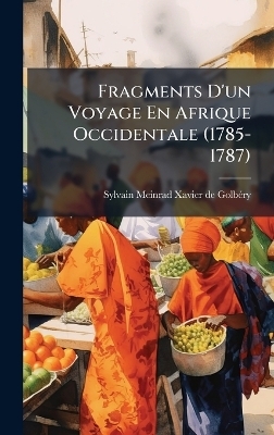 Fragments D'un Voyage En Afrique Occidentale (1785-1787) - 