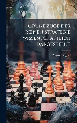 GrundzÃ1/4ge der reinen Strategie wissenschaftlich dargestellt.