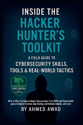 Inside the Hacker Hunter's Toolkit - Ahmed Awad