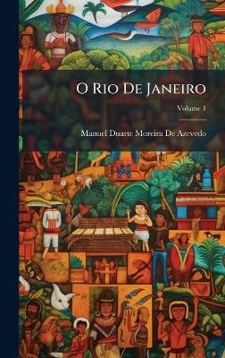 O Rio De Janeiro - Manuel Duarte Moreira De Azevedo
