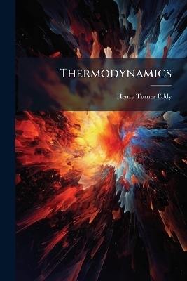Thermodynamics - Henry Turner Eddy