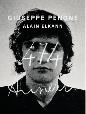 Giuseppe Penone, Alain Elkann: 474 Answers - Giuseppe Penone, Alain Elkann