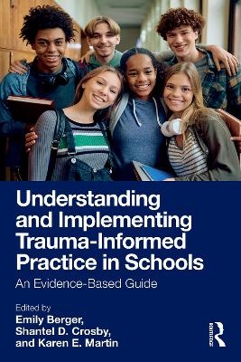 Understanding and Implementing Trauma-Informed Practice in Schools