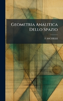 Geometria Analitica Dello Spazio - F Aschieri