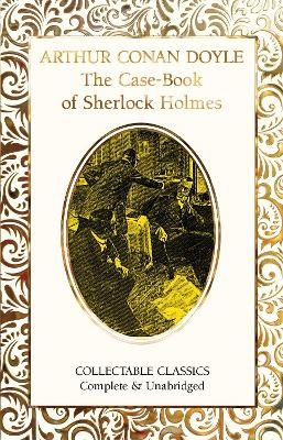 The Case-Book of Sherlock Holmes - Sir Arthur Conan Doyle