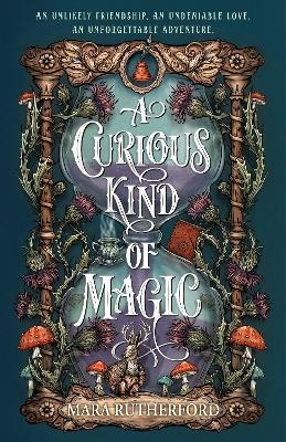 A Curious Kind of Magic - Mara Rutherford