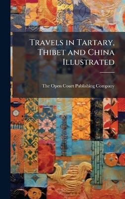 Travels in Tartary, Thibet and China Illustrated