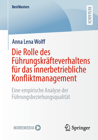 Die Rolle des Führungskräfteverhaltens für das innerbetriebliche Konfliktmanagement